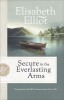 Secure in the Everlasting Arms: Trusting the God Who Never Leaves Your Side
