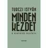 Minden kezdet - A beavat&aacute;s reg&eacute;nye - A beavat&aacute;s reg&eacute;nye - Turczi Istv&aacute;n