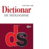 Dictionar de neologisme. Editie actualizata si completata (hardcover) - Florin Marcu