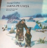 IARNA PE ULIȚĂ GEORGE COȘBUC CARTE RARĂ ILUSTRAȚII DE FELICIA AVRAM-ANDRAȘIU 1984