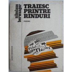 Traiesc printre randuri Poeme &ndash; Nikolaus Berwanger