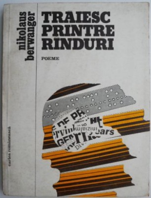 Traiesc printre randuri Poeme &amp;ndash; Nikolaus Berwanger foto