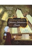 Copilaria si tineretea lui Johann Sebastian Bach - Monica Ciuta, Irina Sarbu