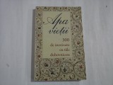 APA VIETII - 300 DE ISTORIOARE CU TALC DUHOVNICESC