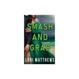 Smash and Grab Action-Paction Thrilling Romantic Suspense