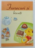 FURSECURI SI BISCUITI , 2007 , CARTE DE RETETE