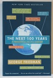 THE NEXT 100 YEARS , A FORECAST FOR THE 21st CENTURY by GEORGE FRIEDMAN , 2010
