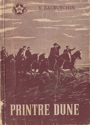 Zacrutchin, V. - PRINTRE DUNE, col. Cartea Ostasului nr. 36, 1952 foto