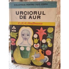 URCIORUL DE AUR - E.T.A HOFFMANN