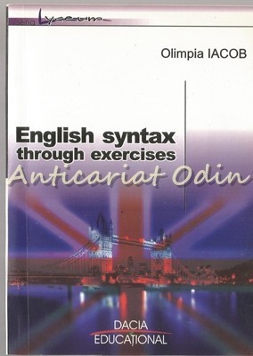 English Syntax Through Exercises - Olimpia Iacob English Syntax Through Exercises - Olimpia Iacob