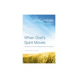 When God's Spirit Moves: Six Sessions on the Life-Changing Power of the Holy Spirit