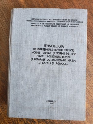 Tehnologia pentru revizii si reparatii la tractoare, masini si instalatii agricole / R2F foto