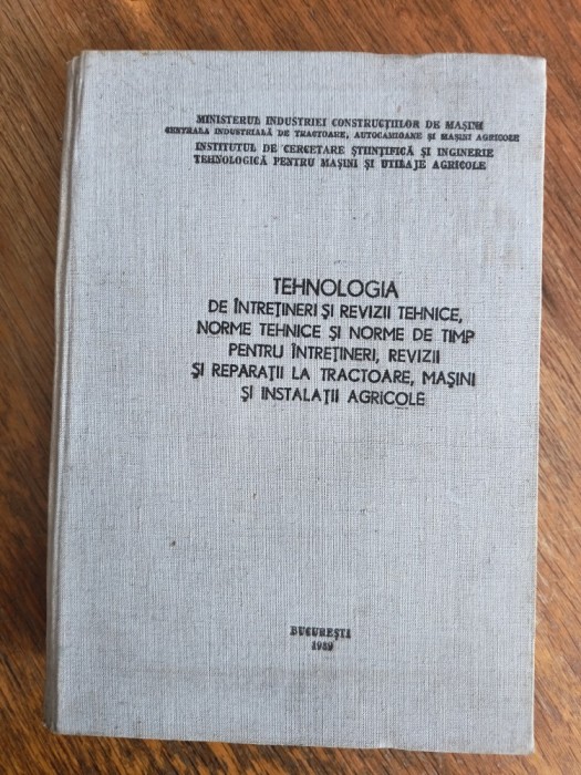 Tehnologia pentru revizii si reparatii la tractoare, masini si instalatii agricole / R2F