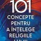 101 concepte pentru a intelege religiile lumii &ndash; Mihai Coman