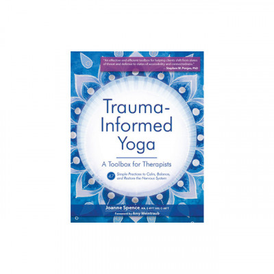Trauma-Informed Yoga: A Toolbox for Therapists: 47 Practices to Calm, Balance, and Restore the Nervous System foto