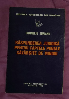 Raspunderea juridica pentru faptele penale sav&amp;acirc;rsite de minori/ Corneliu Turianu foto