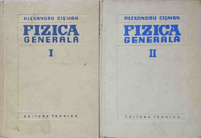 FIZICA GENERALA VOL.1-2-ALEXANDRU CISMAN-313006 foto