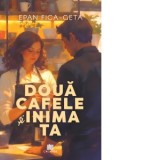 Doua cafele si inima ta - Epan Fica-Geta