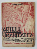 ARTELE SI UMANITATEA DE AZI de PANAIT ISTRATI , 1936 , PREZINTA PETE SI URME DE UZURA , SUBLINIERI , EDITIA I *