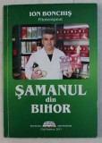 Ion Bonchis Fitoterapeut - Samanul din Bihor