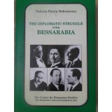 THE DIPLOMATIC STRUGGLE OVER BESSARABIA-VALERIU FLORIN DOBRINESCU-232864