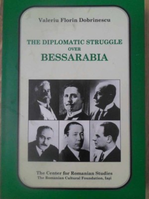 THE DIPLOMATIC STRUGGLE OVER BESSARABIA-VALERIU FLORIN DOBRINESCU-232864 foto