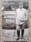 Sur Les Traces Du General Berthelot - Michel Roussin, Guena-Barley, Franceza, 2013, Carte Limba Franceza