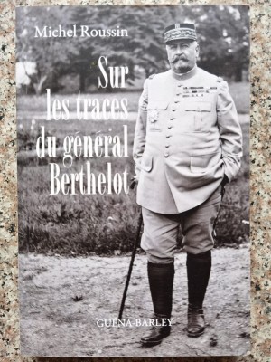Sur Les Traces Du General Berthelot - Michel Roussin , C253 foto