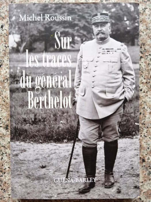 Sur Les Traces Du General Berthelot - Michel Roussin , C253