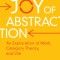 The Joy of Abstraction: An Exploration of Math, Category Theory, and Life