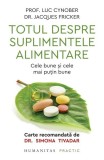 Totul despre suplimentele alimentar - Paperback brosat - Jacques Fricker, Luc Cynober - Humanitas