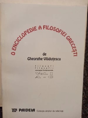 Gheorghe Vlăduțescu - O enciclopedie a filosofiei grecești, vol. I, A - C