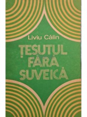 Liviu Calin - Tesutul fara suveica (Editia: 1983)