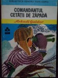 Arkadi Gaidar - Comandantul cetatii de zapada (Editia: 1973)