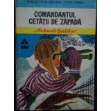 Arkadi Gaidar - Comandantul cetatii de zapada (Editia: 1973)