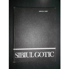 Hermann Fabini - Sibiul gotic (1982, editie cartonata, cu autograf si dedicatie)