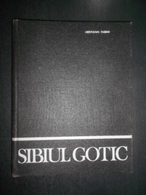 Hermann Fabini - Sibiul gotic (1982, editie cartonata, cu autograf si dedicatie) foto