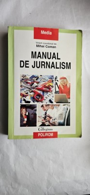 MANUAL DE JURNALISM - MIHAI COMAN COLLEGIUM POLIROM MEDIA ,STARE FOARTE BUNA . foto