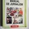 MANUAL DE JURNALISM - MIHAI COMAN COLLEGIUM POLIROM MEDIA ,STARE FOARTE BUNA .
