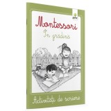 Activități de scriere Montessori. &Icirc;n grădină - Paperback - *** - Gama