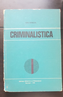 Criminalistică - Ion Mircea foto