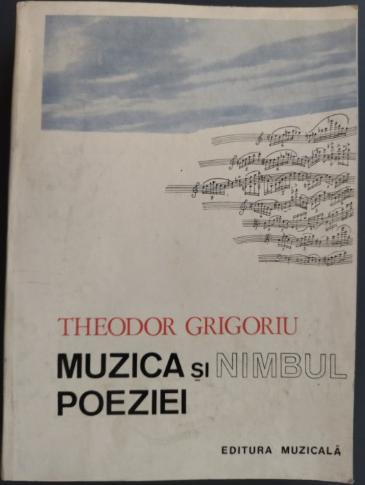 THEODOR GRIGORIU(COMPOZITOR RCM)MUZICA SI NIMBUL POEZIEI/1986/DEDICATIE-AUTOGRAF