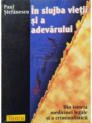 Paul Stefanescu - In slujba vietii si a adevarului (editia 1998) foto