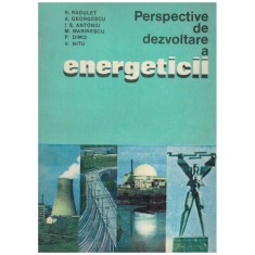 Autor colectiv - Perspective de dezvoltare a energeticii - 129829
