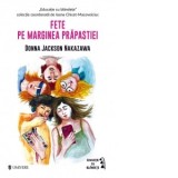 Fete pe marginea prapastiei - Loredana Voicila, Donna Jackson Nakazawa