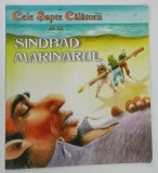 CELE SAPTE CALATORII ALE LUI SINDBAD MARINARUL ilustratii de DONE STAN , 2008 * BOGAT ILUSTRATA