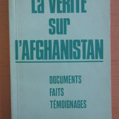 La verite sur l'Afghanistan: Documents, Faits, Temoignages 1980