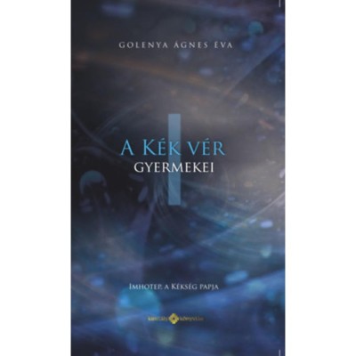 A K&amp;eacute;k V&amp;eacute;r Gyermekei I. - Imhotep, a k&amp;eacute;ks&amp;eacute;g papja - Golenya &amp;Aacute;gnes&amp;eacute;va foto