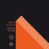 Despre limită (audiobook) - Gabriel Liiceanu - Humanitas Multimedia