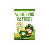 It's Laugh O'Clock - Would You Rather? St Patrick's Day Edition: A Hilarious and Interactive Question Book for Boys and Girls - Hilarious Gift for Kid